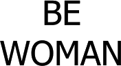 Be Woman